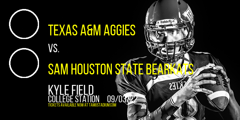 Texas A&M Aggies vs. Sam Houston State Bearkats at Kyle Field