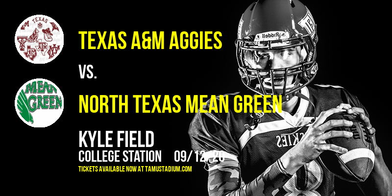 Texas A&M Aggies vs. North Texas Mean Green at Kyle Field