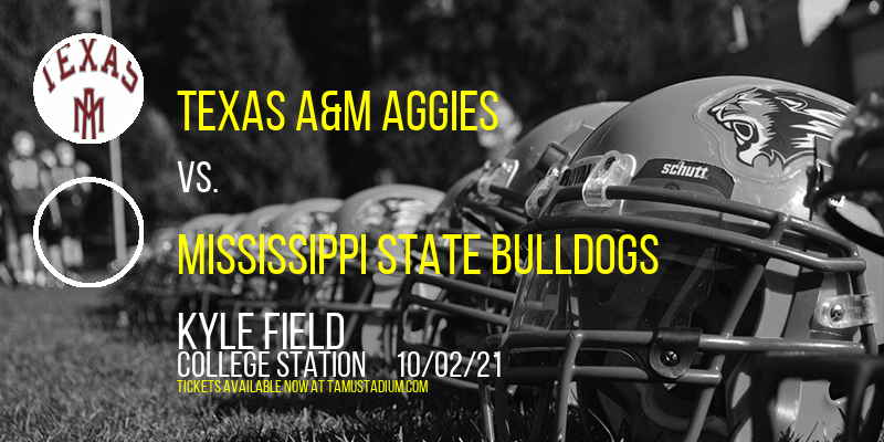 Texas A&M Aggies vs. Mississippi State Bulldogs at Kyle Field